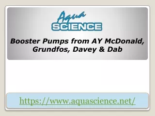 Booster Pumps from AY McDonald, Grundfos, Davey & Dab