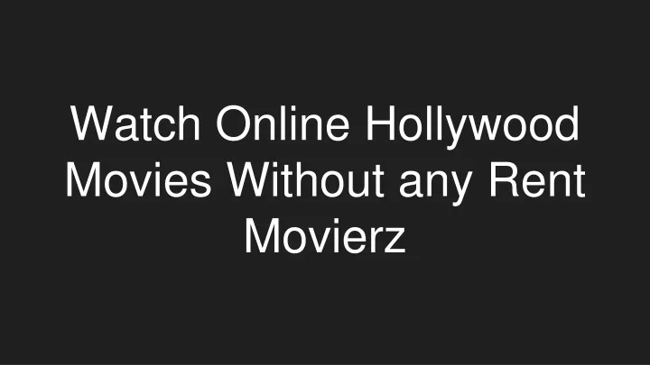 watch online hollywood movies without any rent movierz