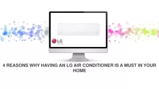 4 REASONS WHY HAVING AN LG AIR CONDITIONER IS A MUST IN YOUR HOME