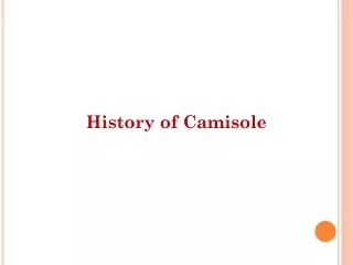 History of Camisole