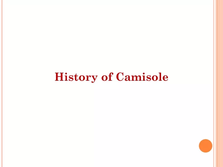 history of camisole