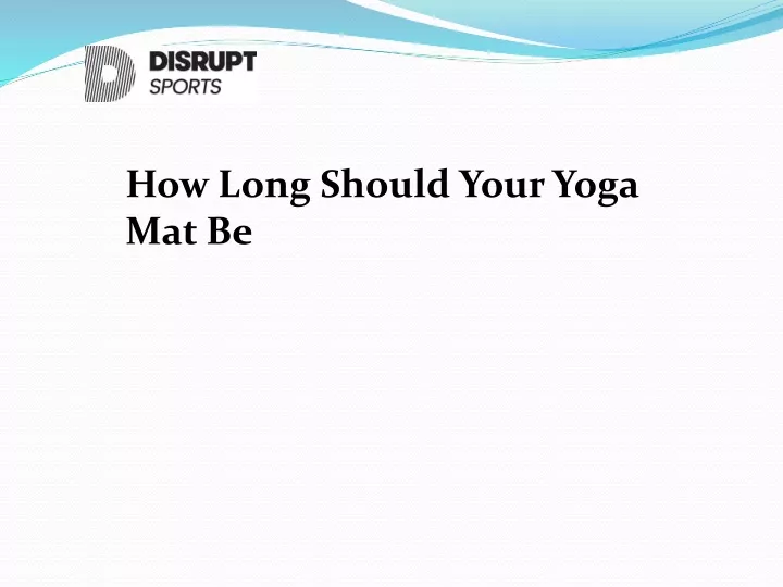 how long should your yoga mat be