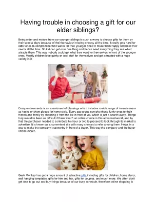 having trouble in choosing a gift for our elder