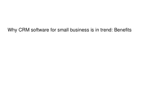 Why CRM software for small business is in trend: Benefits