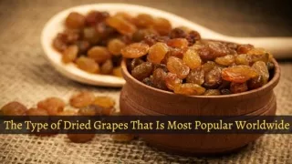 How many types of dried grapes are available in the market?