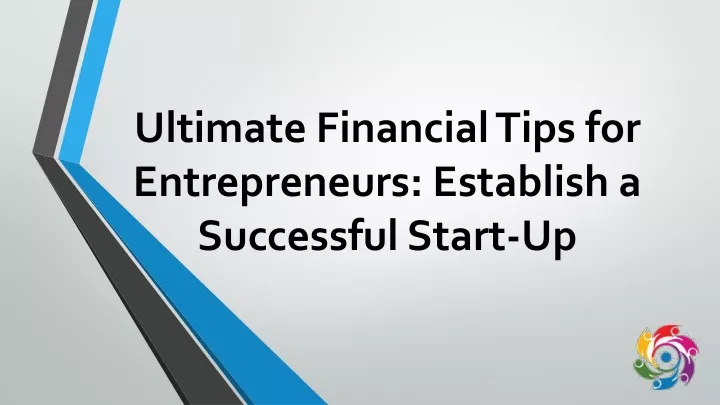 ultimate financial tips for entrepreneurs establish a successful start up