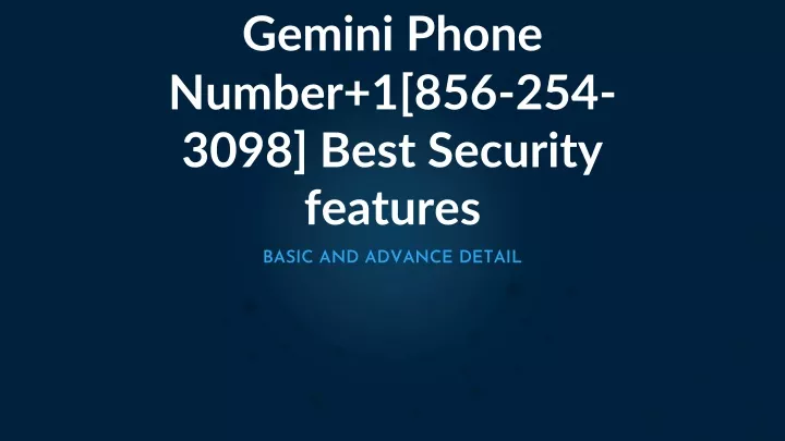 gemini phone number 1 856 254 3098 best security features