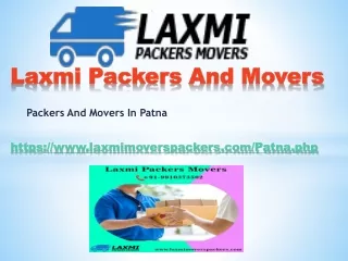 Call Laxmi Packers And Movers In Patna To Get Relocating Services