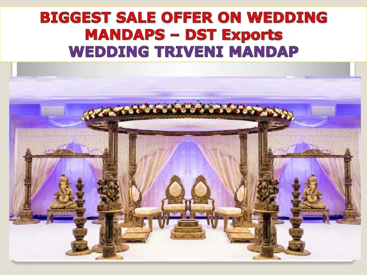 biggest sale offer on wedding mandaps dst exports