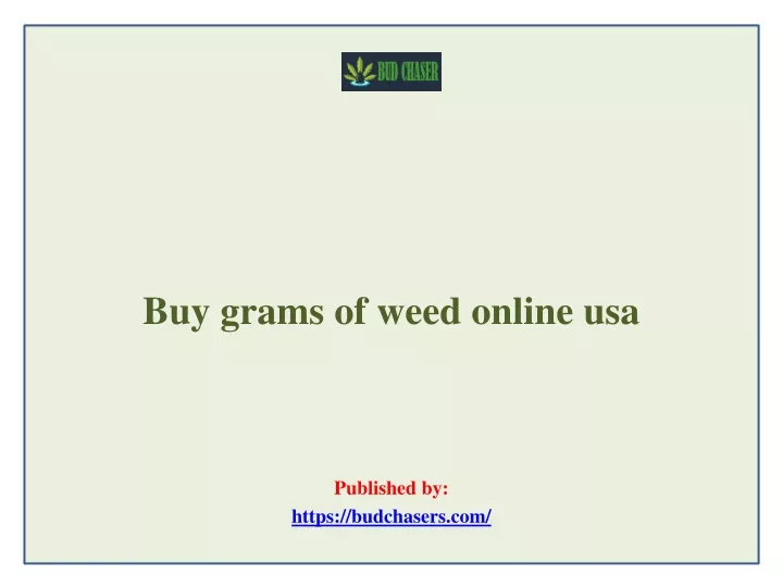 buy grams of weed online usa published by https budchasers com