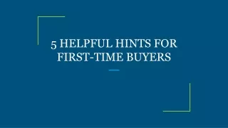 5 helpful hints for first time buyers