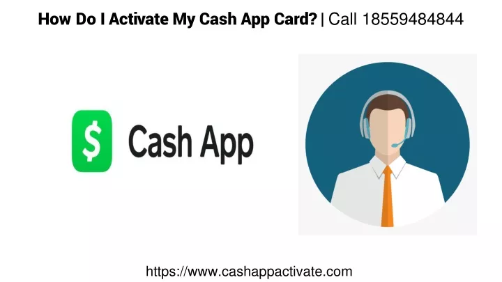 how do i activate my cash app card call 18559484844
