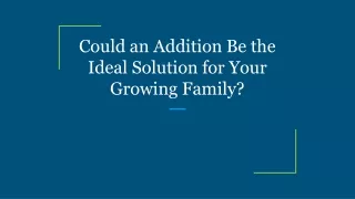 could an addition be the ideal solution for your growing family