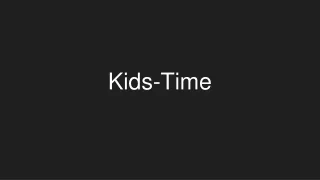 kids time