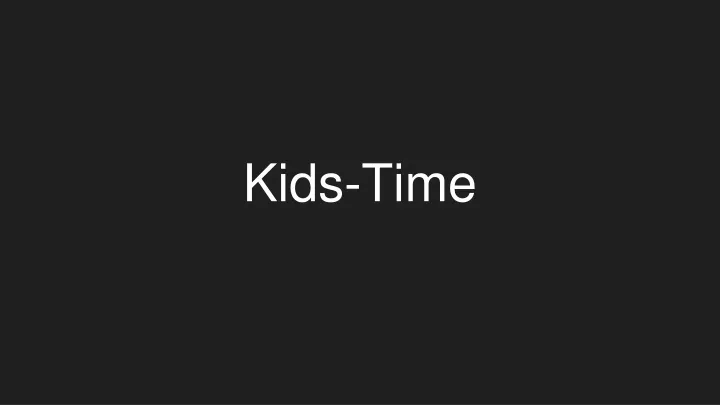 kids time