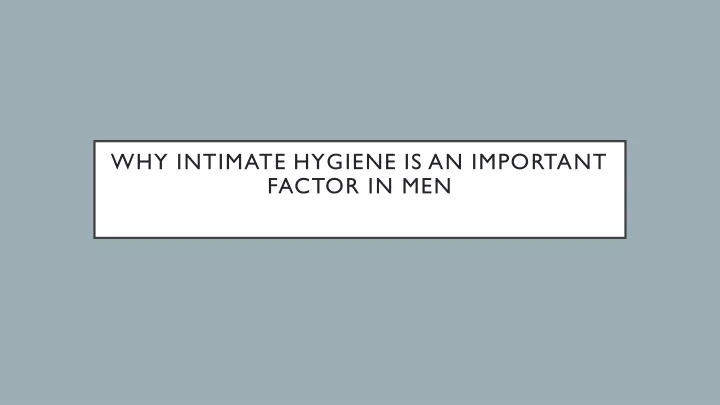 why intimate hygiene is an important factor in men