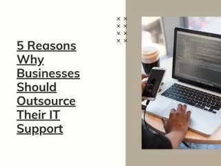 5 Reasons Why Businesses Should Outsource Their IT Support