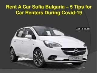 Rent A Car Sofia Bulgaria – 5 Tips for Car Renters During Covid-19