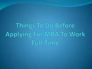 Know Understand Before Applying For MBA To Work Full-Time