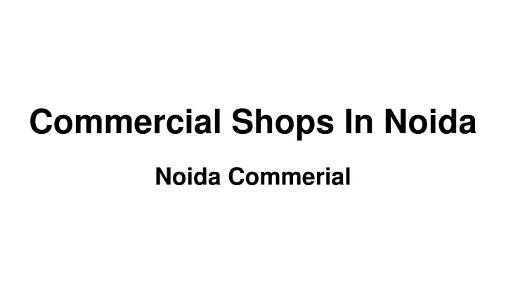 commercial shops in noida