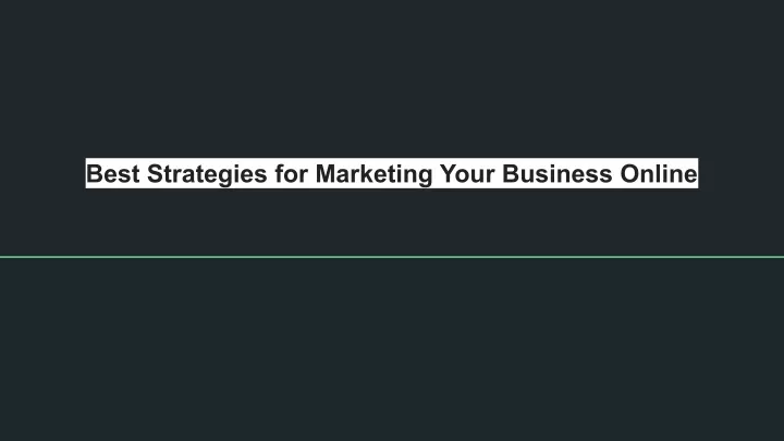 best strategies for marketing your business online