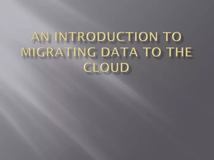 an introduction to migrating data to the cloud