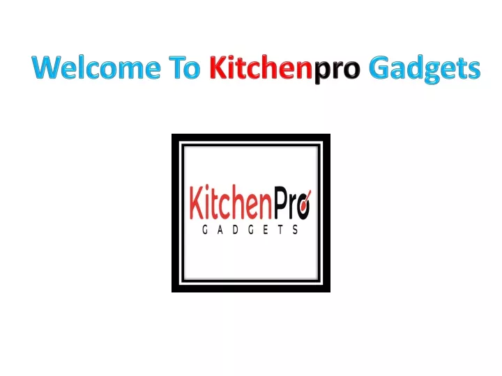 welcome to kitchen pro gadgets