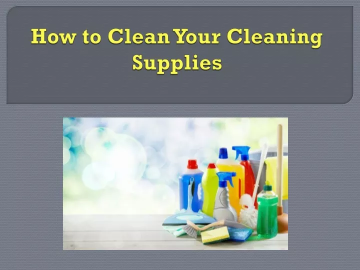 how to clean your cleaning supplies