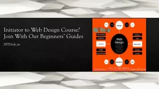 Initiator to Web Design Course? Join With Our Beginners’ Guides