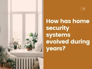 How has home security systems evolved during years?