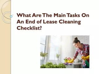 What Are The Main Tasks On An End of Lease Cleaning Checklist?