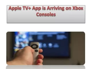 Apple TV  App is Arriving on Xbox Consoles