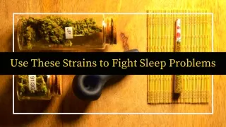 Use These Strains to Fight Sleep Problems