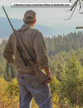 3 reasons to buy a used gun online at gunbroker