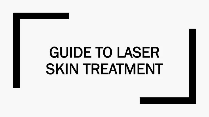guide to laser skin treatment