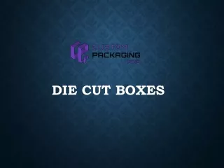 die cut boxes