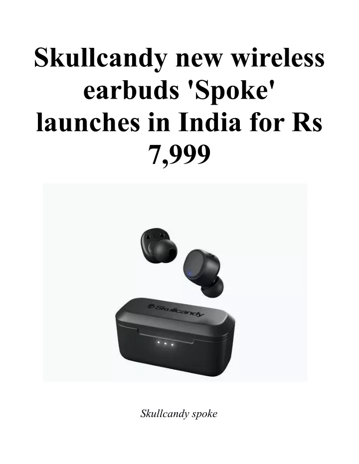 skullcandy new wireless earbuds spoke launches
