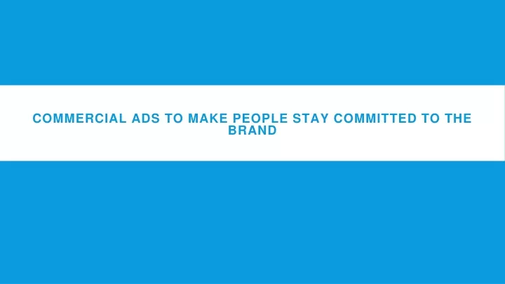commercial ads to make people stay committed