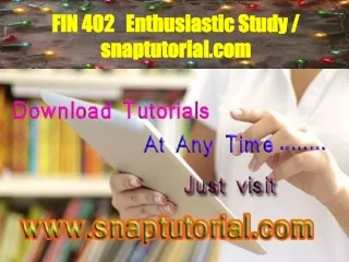 FIN 402 Enthusiastic Study / snaptutorial.com