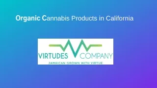Which is the best company of Organic Cannabis Products in California?