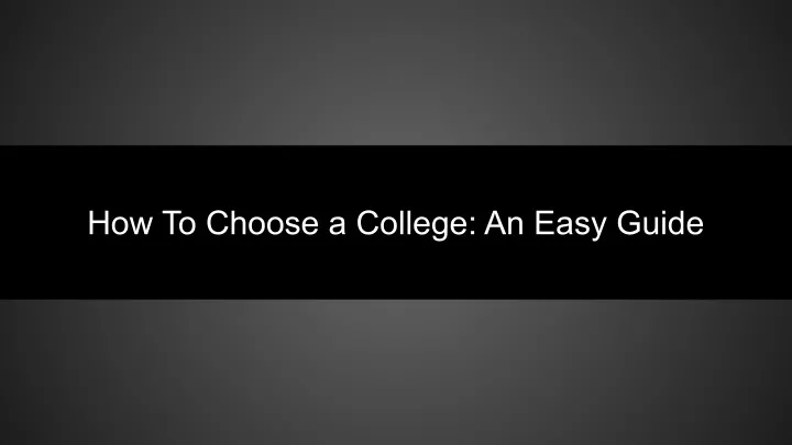 how to choose a college an easy guide