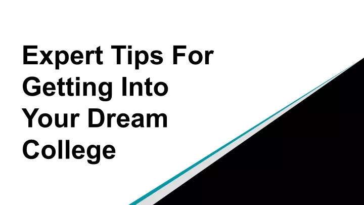 expert tips for getting into your dream college