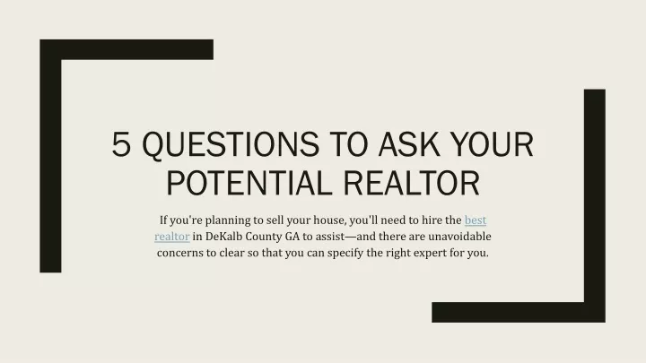 5 questions to ask your potential realtor