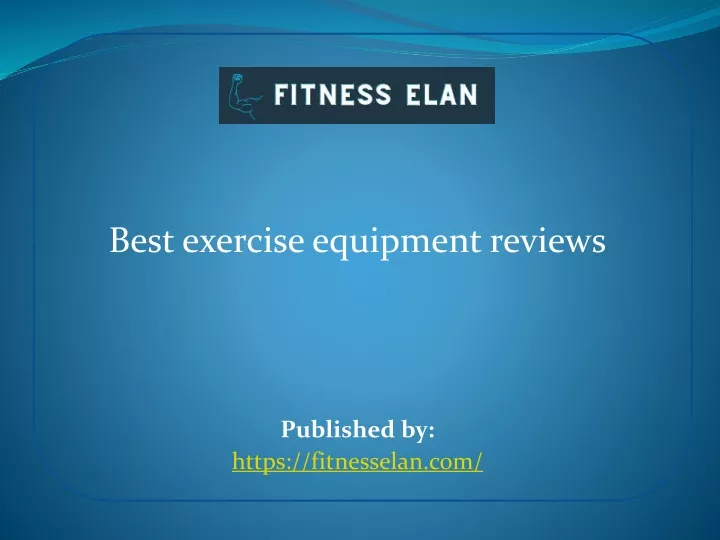 best exercise equipment reviews published by https fitnesselan com