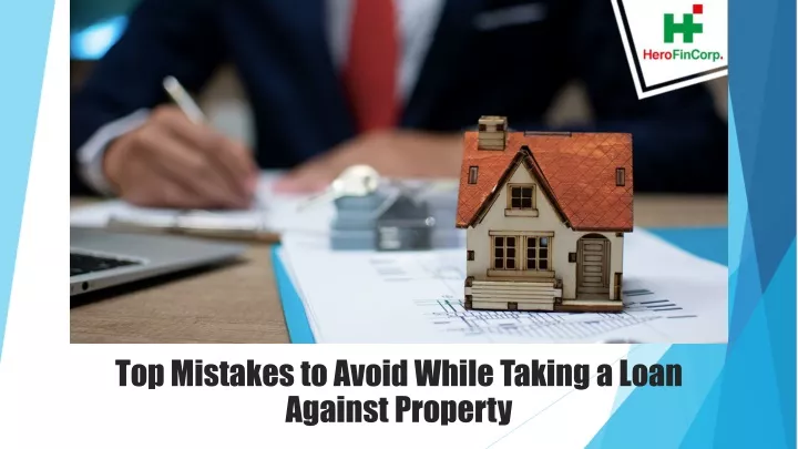 top mistakes to avoid while taking a loan against property