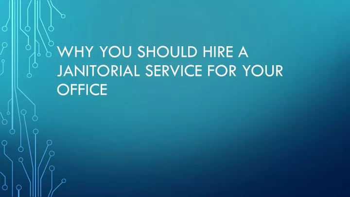 why you should hire a janitorial service for your office