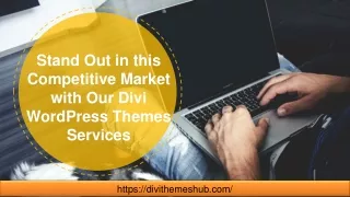 Stand Out in this Competitive Market with Our Divi WordPress Themes Services