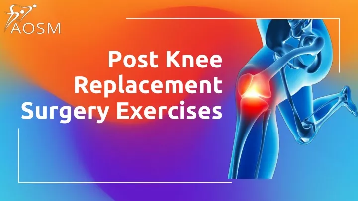 post knee replacement surgery exercises