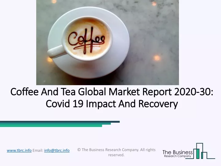 coffee and tea global market report 2020 30 covid 19 impact and recovery