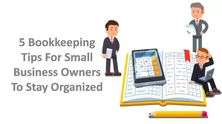 5 bookkeeping tips for small business owners